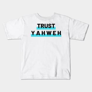 Trust Yahweh Christians Kids T-Shirt